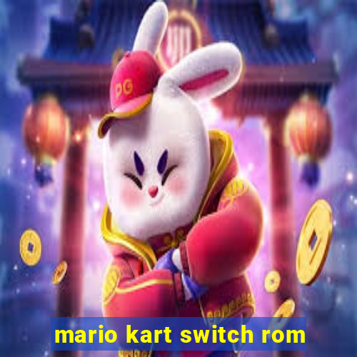 mario kart switch rom